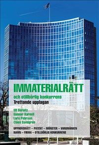 Immaterialrätt och otillbörlig konkurrens : upphovsrätt - patent - mönster - varumärken - namn - firma - otillbörlig konkurrens | 13:e upplagan