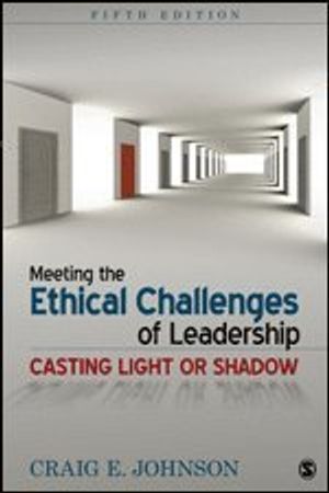 Meeting the Ethical Challenges of Leadership | 5:e upplagan