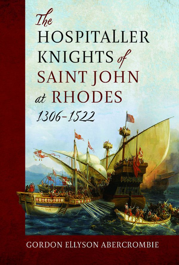 The Hospitaller Knights of Saint John at Rhodes 1306-1522 | 0:e upplagan