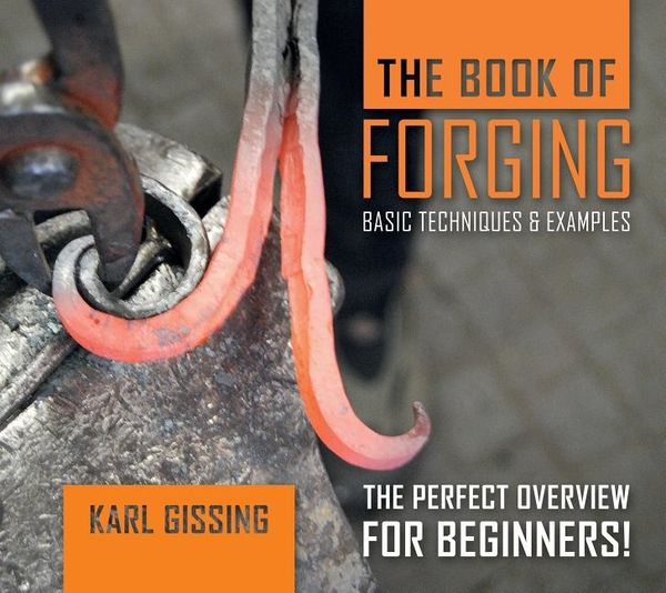 The Book Of Forging : Basic Techniques & Examples | 0:e upplagan