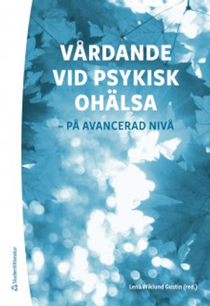 Vårdande vid psykisk ohälsa - på avancerad nivå | 3:e upplagan