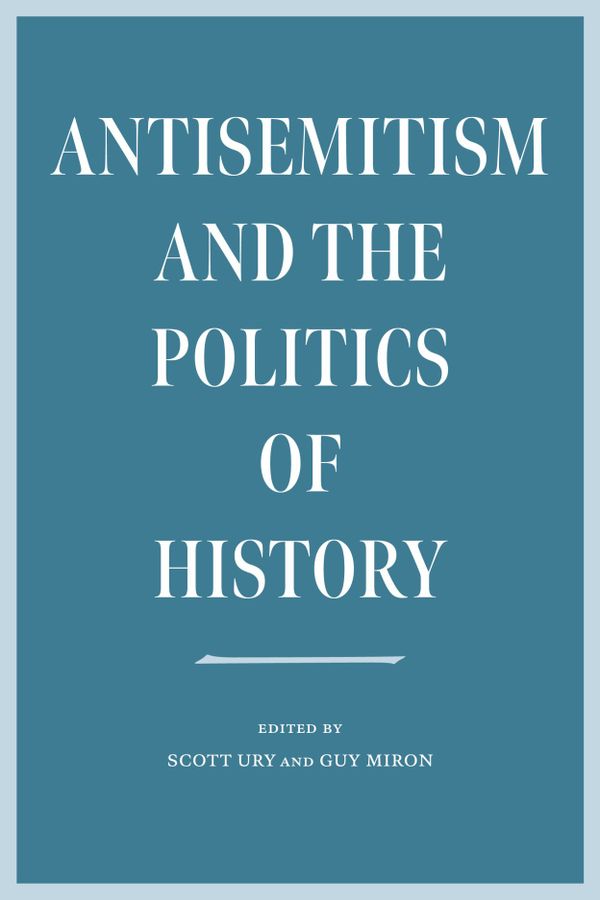 Antisemitism and the Politics of History | 0:e upplagan