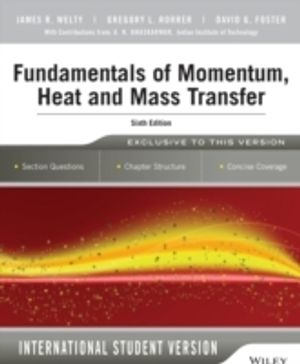 Fundamentals of Momentum, Heat and Mass Transfer, 6th Edition International | 1:a upplagan