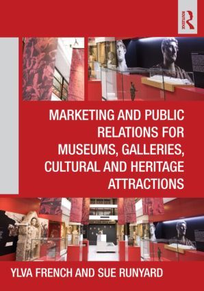 Marketing and Public Relations for Museums, Galleries, Cultural and Heritage Attractions | 0:e upplagan