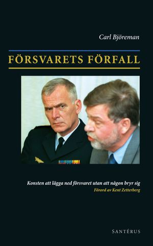 Försvarets förfall : konsten att lägga ner försvaret utan att någon bryr sig |  2:e upplagan