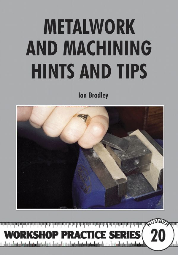 Metalwork and Machining Hints and Tips | 0:e upplagan