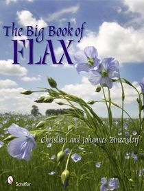 Big book of flax - a compendium of facts, art, lore, projects and song