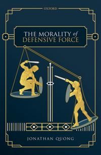 The Morality of Defensive Force