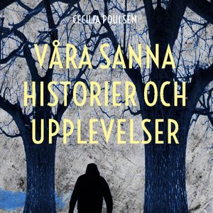 Våra sanna historier och upplevelser | 1:a upplagan