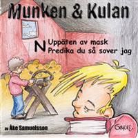 Munken & Kulan N, Uppäten av mask ; Predika du så sover jag | 0:e upplagan