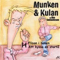 Munken & Kulan H, Flisan i baken ; Att kyssa en stortå | 0:e upplagan