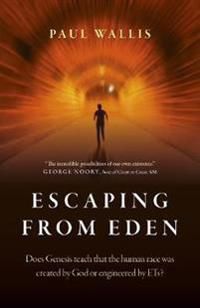 Escaping from Eden – Does Genesis teach that the human race was created by God or engineered by ETs?