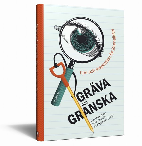 Gräva och granska : tips och inspiration för journalister | 1:a upplagan