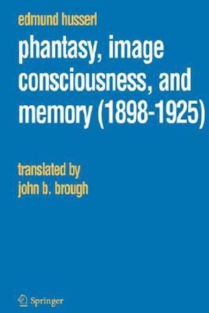 Phantasy, Image Consciousness, and Memory (1898-1925) | 1:a upplagan