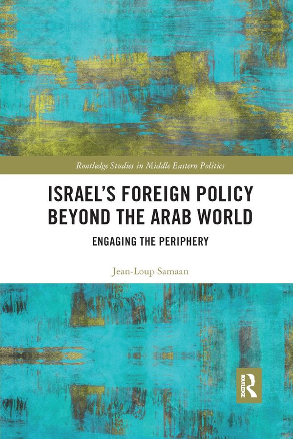 Israel’s Foreign Policy Beyond the Arab World | 1:a upplagan