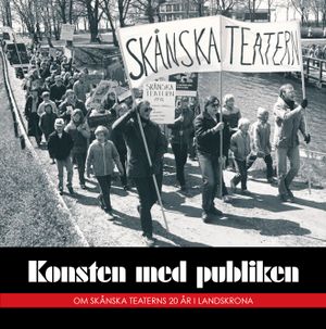 Konsten med publiken - om Skånska Teaterns 20 år i Landskrona