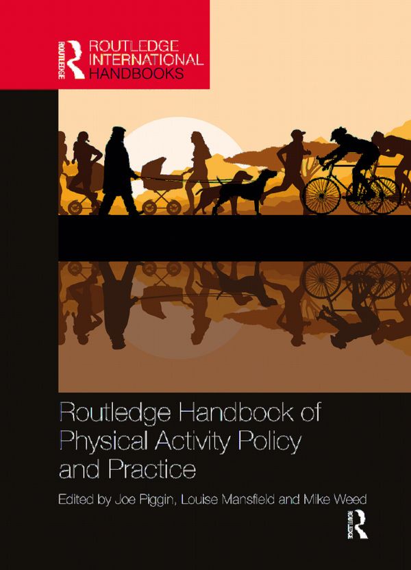 Routledge Handbook of Physical Activity Policy and Practice | 1:a upplagan