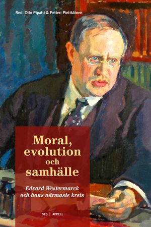 Moral, evolution och samhälle – Edvard Westermarck och hans närmaste krets