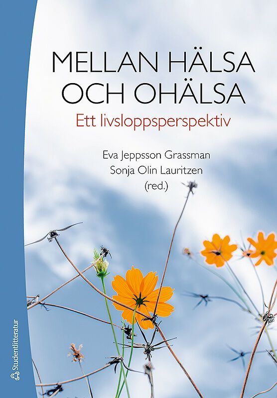 Mellan hälsa och ohälsa - Ett livsloppsperspektiv | 1:a upplagan