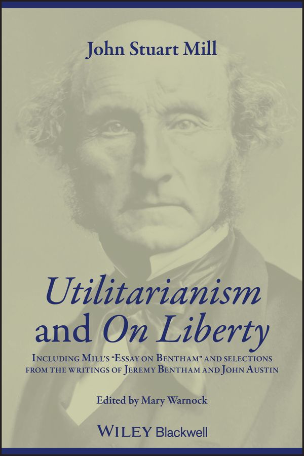 "utilitarianism" and "on liberty" - including mills essay on bentham and se | 2:a upplagan