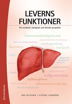 Leverns funktioner - Ett metabolt, biologiskt och kliniskt perspektiv | 1:a upplagan