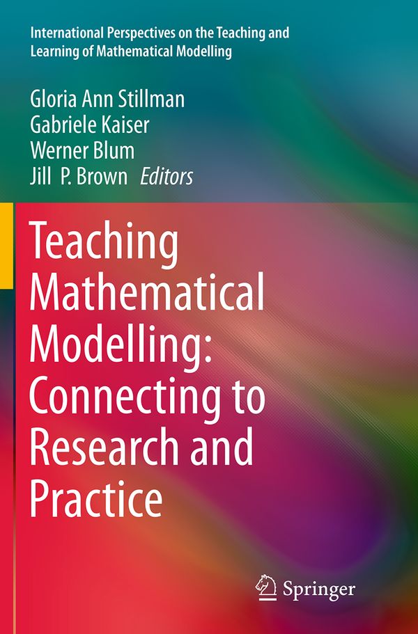 Teaching Mathematical Modelling: Connecting to Research and Practice | 1:a upplagan