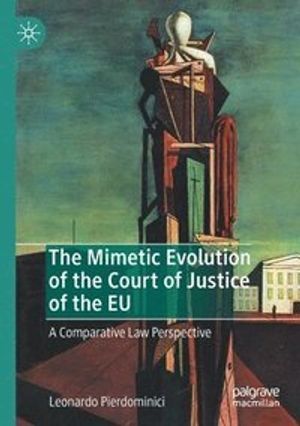 The Mimetic Evolution of the Court of Justice of the EU |  2:e upplagan