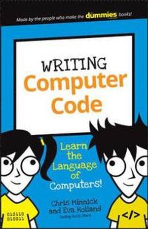 Writing Computer Code: Learn the Language of Computers! | 1:a upplagan