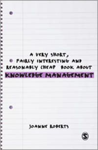 A Very Short, Fairly Interesting and Reasonably Cheap Book About Knowledge Management | 1:a upplagan