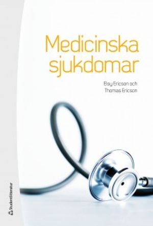 Medicinska sjukdomar : patofysiologi, omvårdnad och behandling | 4:e upplagan