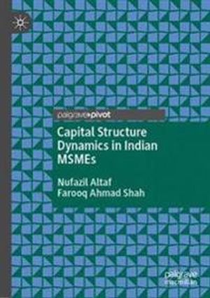 Capital Structure Dynamics in Indian MSMEs | 1:a upplagan