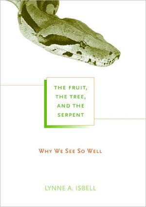 Fruit, the tree, and the serpent - why we see so well