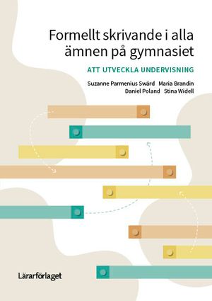 Formellt skrivande i alla ämnen på gymnasiet - att utveckla undervisning | 1:a upplagan