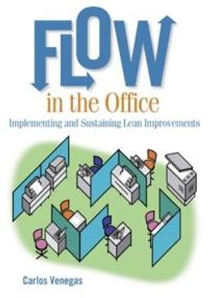 Flow in the office - implementing and sustaining lean improvements