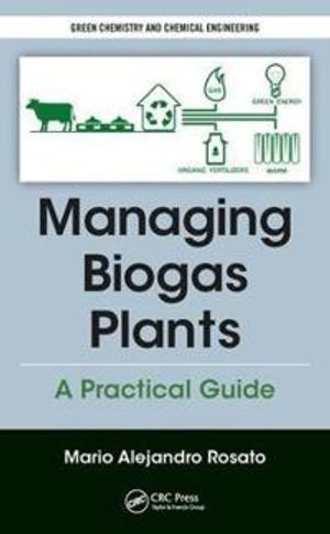 Managing biogas plants - a practical guide