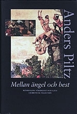 Mellan ängel och best : människans värdighet och gåta i europeisk tradition | 3:e upplagan