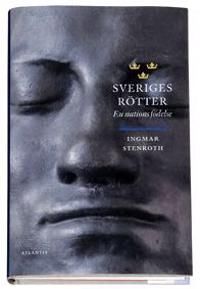 Sveriges rötter : en nations födelse | 0:e upplagan