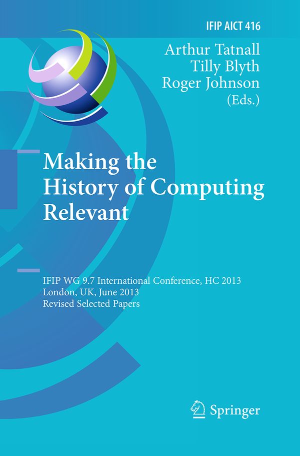 Making the History of Computing Relevant | 1:a upplagan