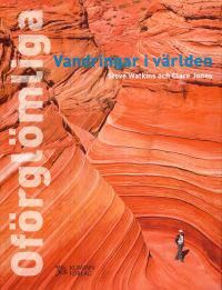 Oförglömliga vandringar i världen | 1:a upplagan