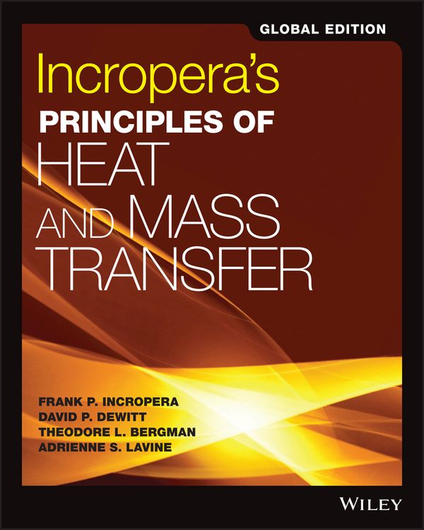 Incropera's Principles of Heat and Mass Transfer, Global Edition | 1:a upplagan