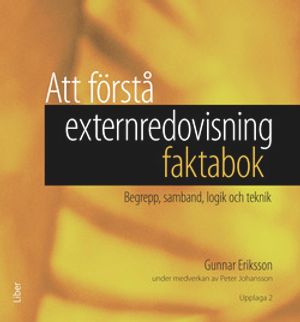 Att förstå externredovisning - Faktabok - Begrepp, samband, logik och teknik |  2:e upplagan