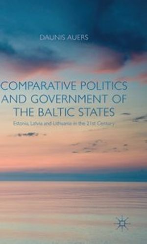 Comparative Politics and Government of the Baltic States