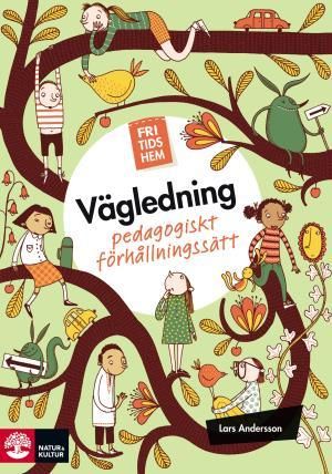 Fritidshem vägledning : pedagogiskt förhållningssätt | 1:a upplagan