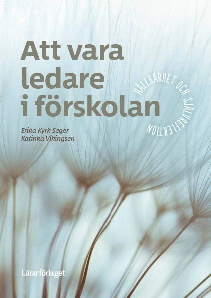 Att vara ledare i förskolan - hållbarhet och självreflektion | 0:e upplagan