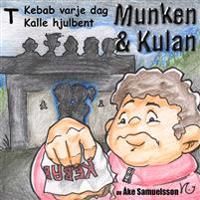 Munken & Kulan T, Kebab varje dag ; Kalle hjulbent | 0:e upplagan