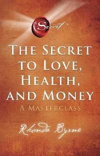 Secret to Love, Health and Money