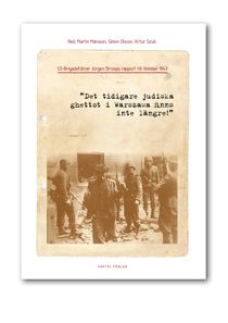 SS-Brigadeführer Jürgen Stroops rapport till Himmler 1943Det tidigare judiska ghettot i Warszawa finns inte längre!