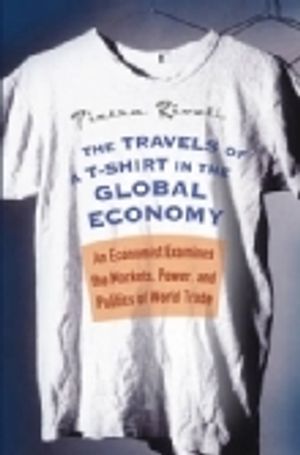 The Travels of a T-Shirt in the Global Economy: An Economist Examines the M | 1:a upplagan