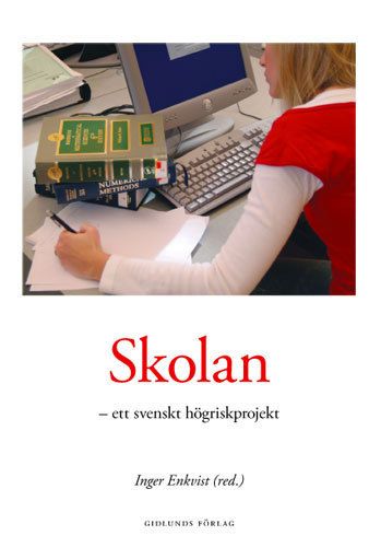 Skolan - ett svenskt högriskprojekt | 0:e upplagan