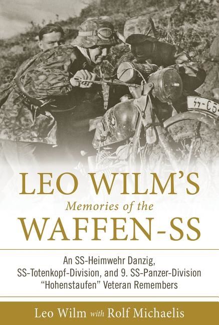 Leo wilms memories of the waffen-ss - an ss-heimwehr danzig, ss-totenkopf-d | 0:e upplagan